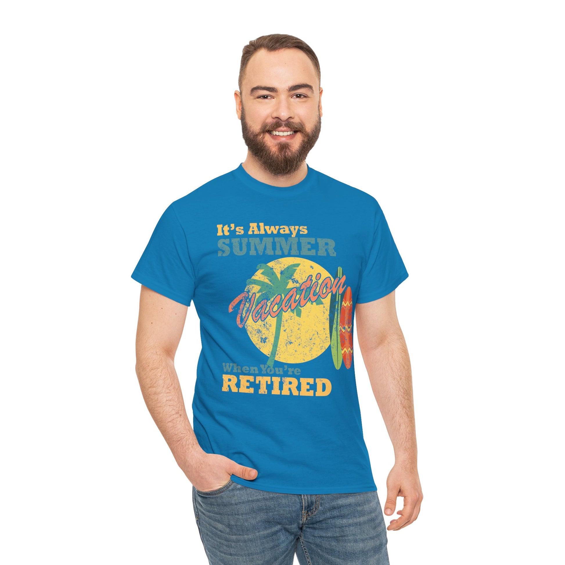 Summer Beach Vacation Tee - "It's Always Summer When You're Retired", perfect retired adult tee for dad or grandpa living at the beach