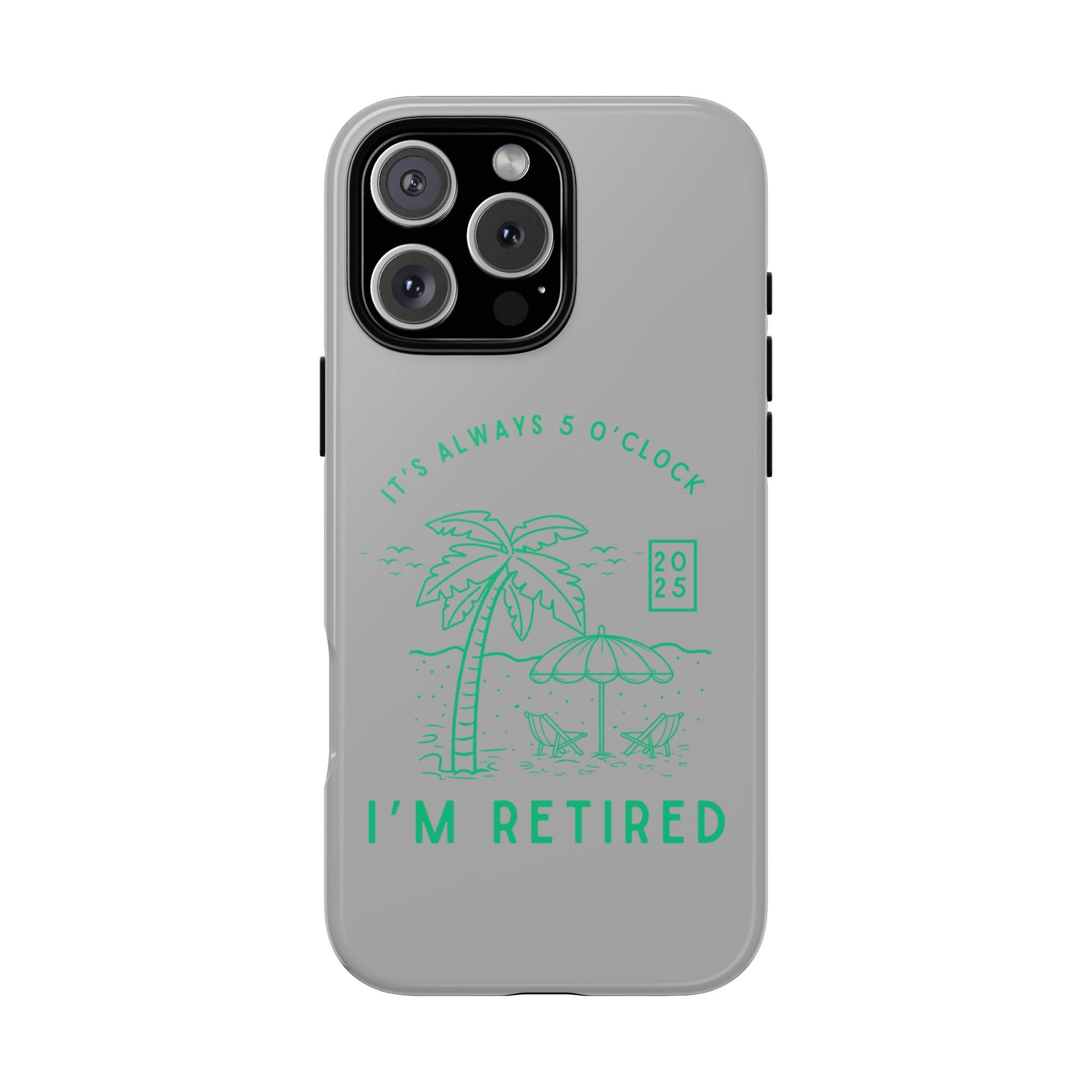 Tough Cases, Retirement Phone Case, 5 O clock somewher case, Gift for Retiree, Funny Phone Case, Retirement Celebration, Retirement Gifts