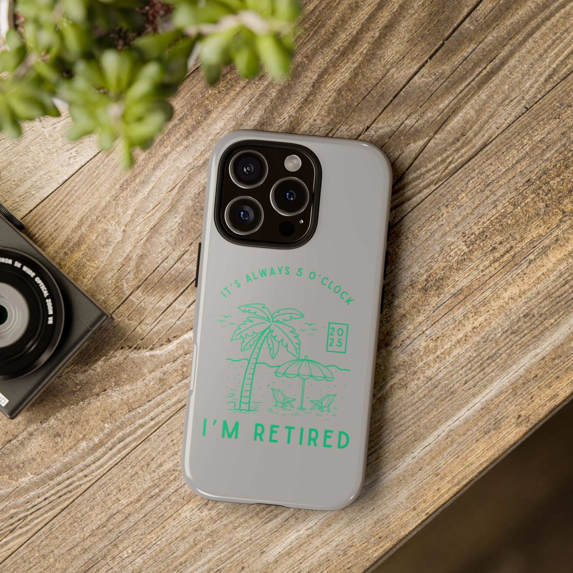 Tough Cases, Retirement Phone Case, 5 O clock somewher case, Gift for Retiree, Funny Phone Case, Retirement Celebration, Retirement Gifts