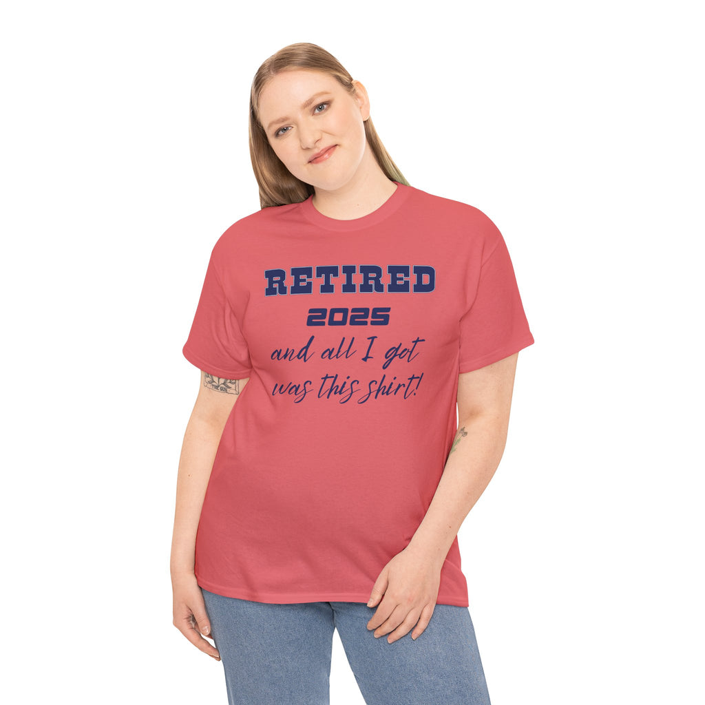 Retirement Humor Unisex Tee, Funny Retired Gift Shirt, Casual Everyday Wear, Novelty tee for Retirement Party, Cotton T-Shirt, Sarcastic Tee
